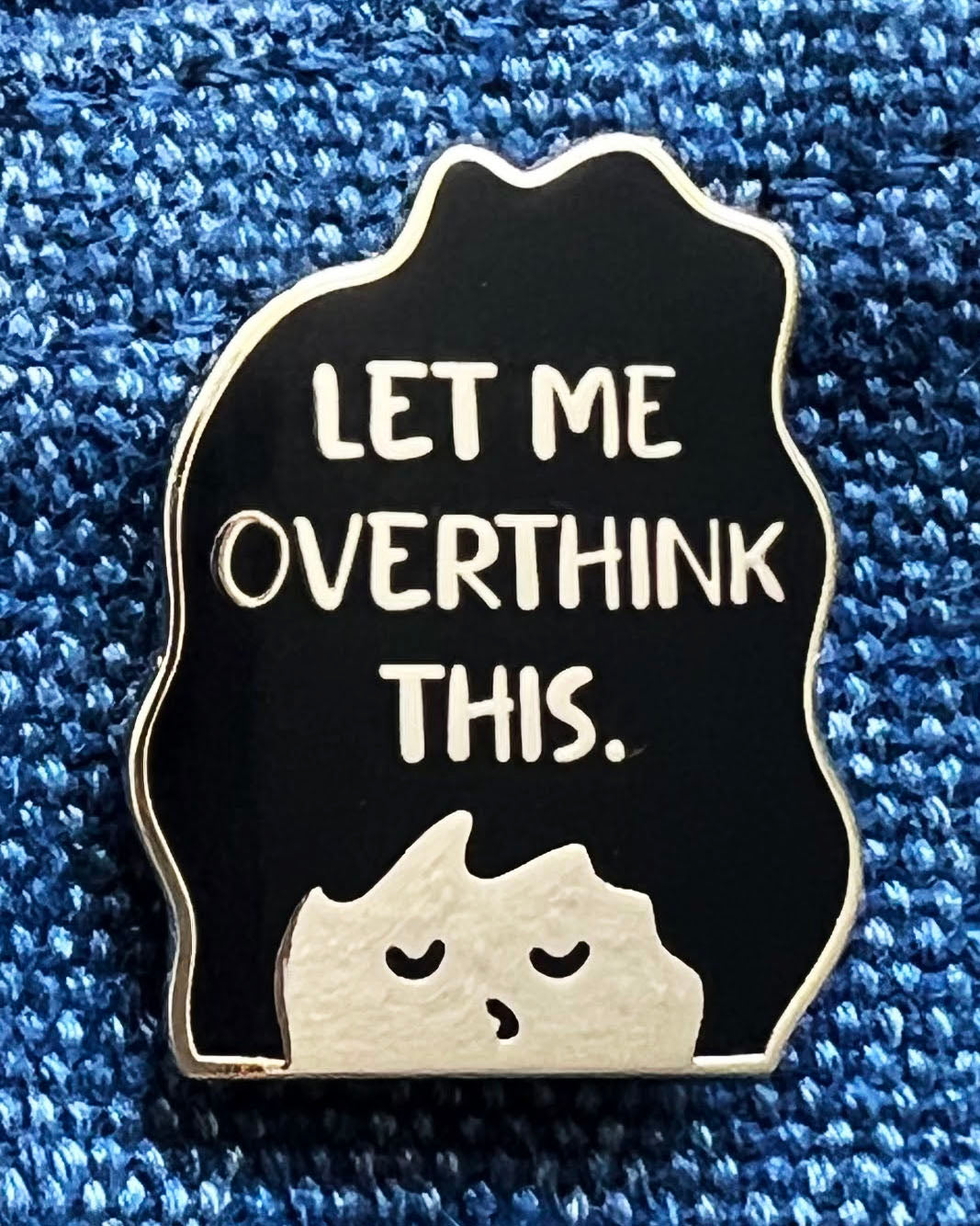 Let Me Overthink This Enamel Pin