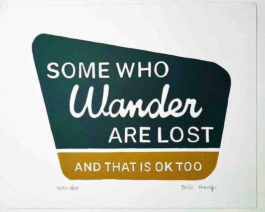 Handmade National Park Sign Linocut Art Print - Some Who Wander are Lost ™