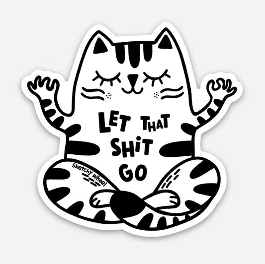 Cat Sticker - Let That Shit Go