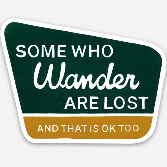 Funny National Park Sign Magne - Some Who Wander are Lost ™